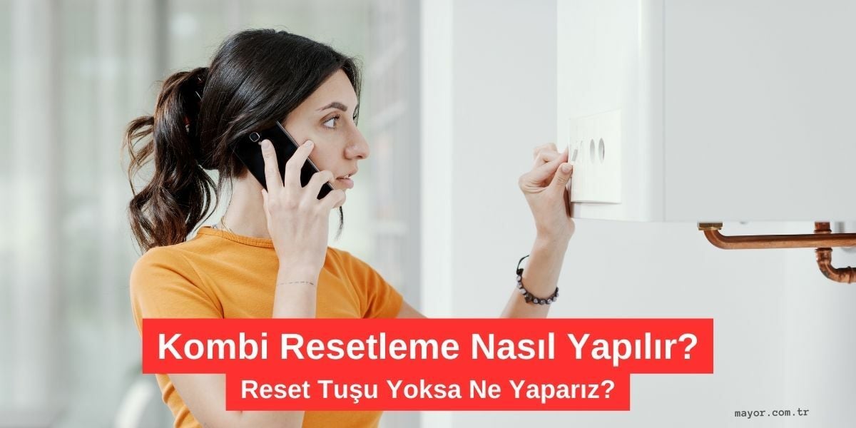 Baykan Kombi Resetleme Nasıl Yapılır